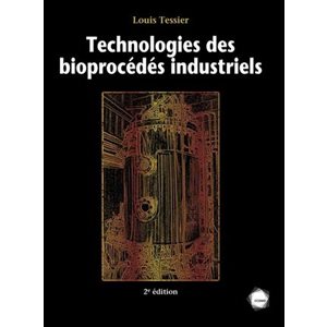 Technologies des bioprocédés industriels 2e ed
